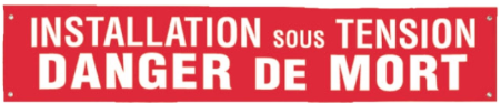 BANDEROLE ''INSTALLATIONS SOUS TENSION'' (VENDU A L’UNITÉ)