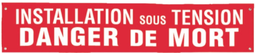 [CO103535] BANDEROLE ''INSTALLATIONS SOUS TENSION'' (VENDU A L’UNITÉ)
